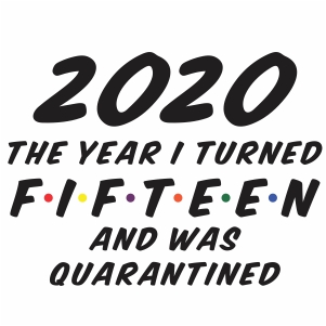 2020 the year I turned 15 and was quarantined file