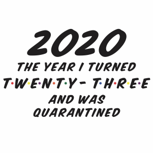 2020 the year I turned 23 and was quarantined vector