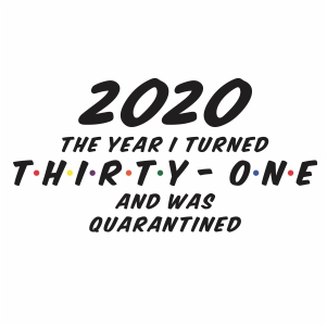 2020 the year I turned 31 and was quarantined vector file