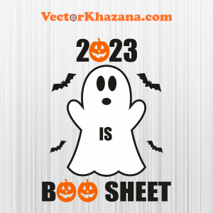 2023 Is Boo Sheet Svg