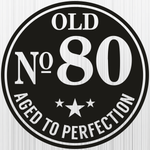 80nd Birthday Aged to Perfection Vintage Svg