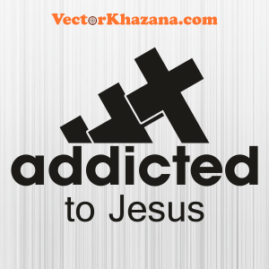 Addicted to Jesus Svg
