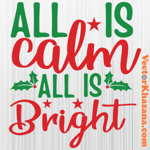 All Is Calm All Is Bright Christmas Svg