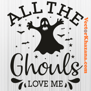 All The Ghouls Love Me Svg