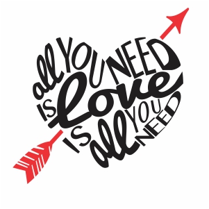 All you need is love svg cut file 