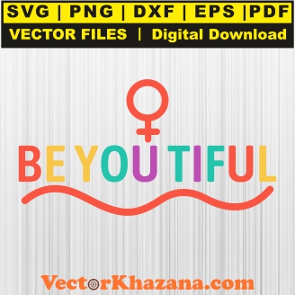 Be You Tiful Svg