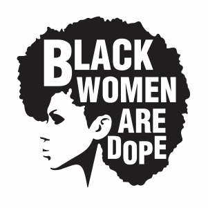 Black Woman are Dope Vector