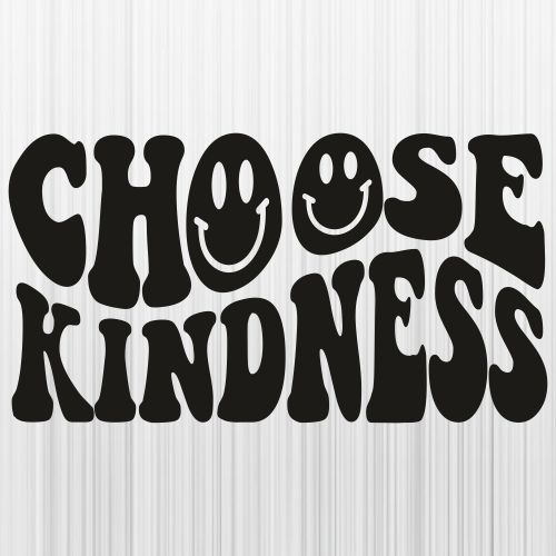 Choose Kindness Funny Black Svg