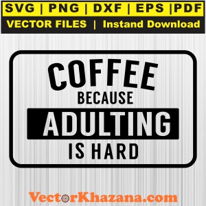 Coffee_Because_Adulting_Is_Hard_Svg1760740933.jpg