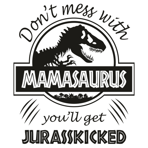 Dont Mess With MamaSaurus Svg