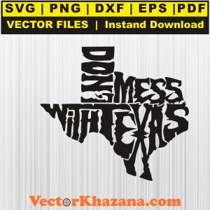 Dont Mess With Texas Svg Png