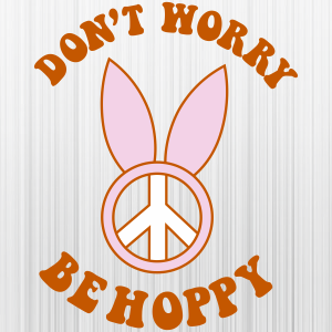 Dont Worry Be Hoppy Svg