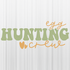 Egg Hunting Crew Easter Svg