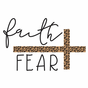 Faith Over Fear Png