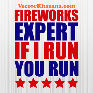 Fireworks Expert If I Run You Run Svg