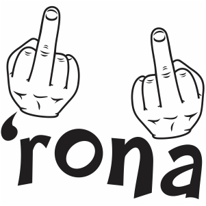 Fuck You Rona vector file