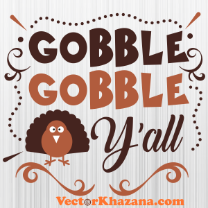 Gobble Gobble Yall Thanksgiving Svg