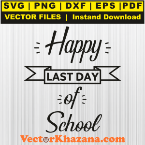 Happy Last Day of School Svg Png