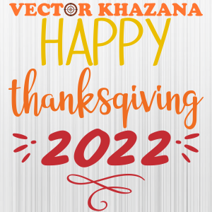 Happy Thanksqiving 2022 Svg
