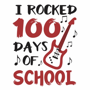 i rocked 100 days of school svg cut file