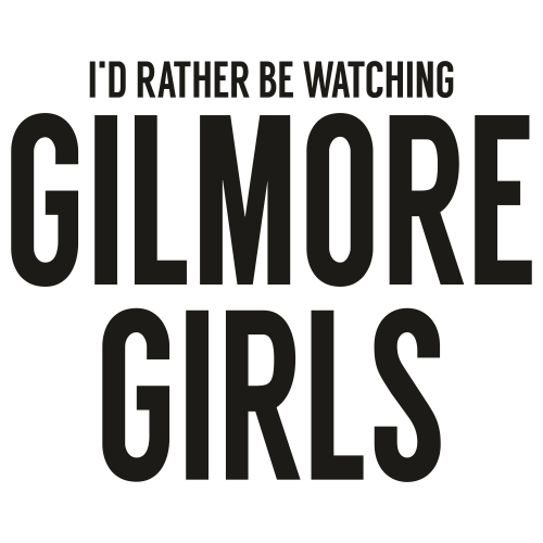 I D Rather Be Watching Gilmore Girl Svg