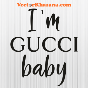 I Am Gucci Baby Fashion Logo Svg
