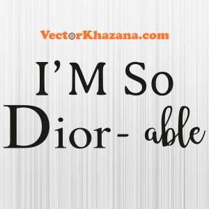 I m So Dior able Svg