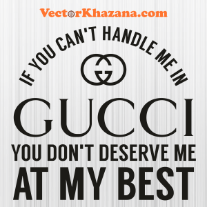 If You Cant Handle Me in Gucci Svg