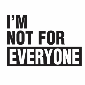 I M Not For Everyone Vector