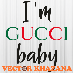 Im Gucci Baby Svg