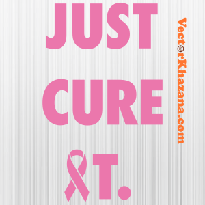 Just Cure It Breast Cancer Svg