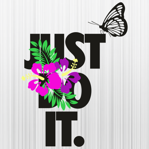Just Do It Flower Butterfly Svg