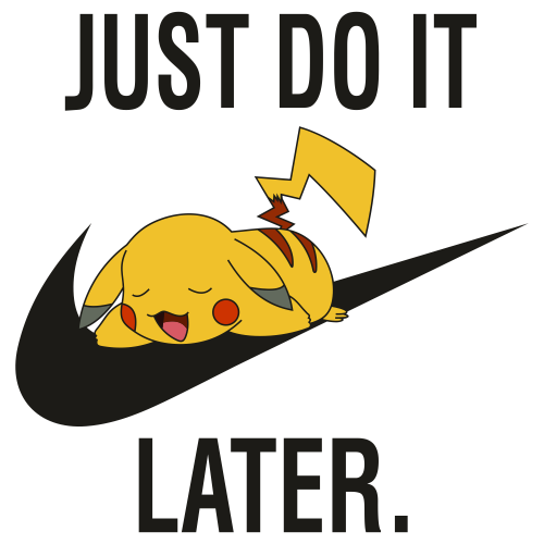 Just Do It Later Pokemon Svg