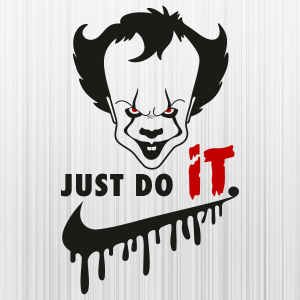 Just Do It Pennywise Svg