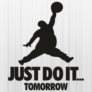 Just Do It Tomorrow Parody Svg
