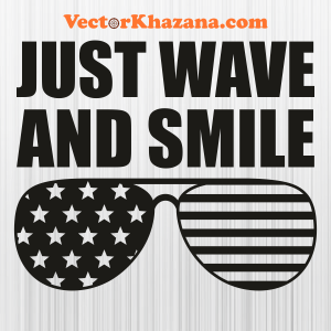 Just Wave and Smile Sunglasses Flag SVG