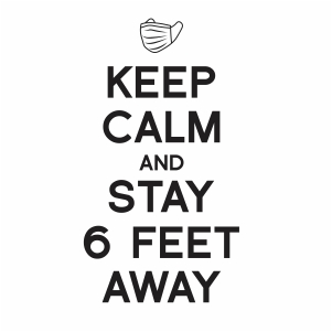 Keep calm and stay 6 feet away svg file