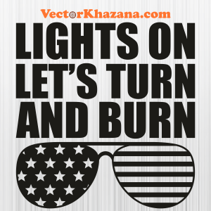 Lights_On_Lets_Turn_And_Burn_Black_Svg.png