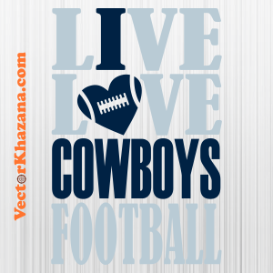 Live Love Dallas Cowboys Football Svg