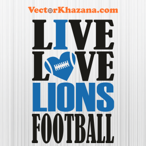 Live Love Detroit Lions Football Svg