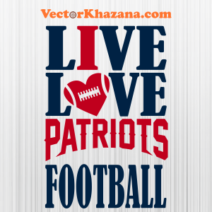 Live Love New England Patriots Football Svg