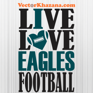 Live Love Philadelphia Eagles Football Svg
