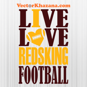 Live Love Washington Redskins Football Svg