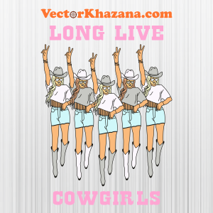 Long Live Cowgirls Svg