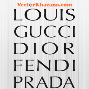 Louis Gucci Dior Fendi Prada Fashion Brand Svg