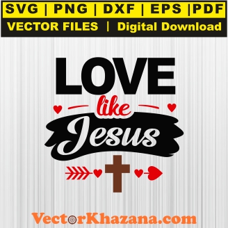 Love Like Jesus Svg