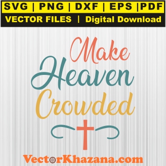 Make_Heaven_Crowded_Svg1764023422.jpg