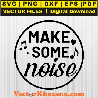 Make Some Noise Svg
