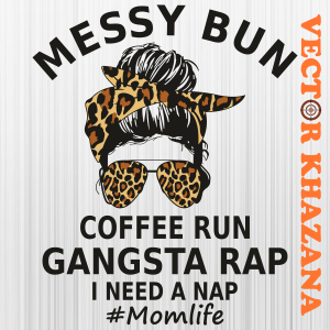 Messy Bun Coffee Run Mom Life Svg