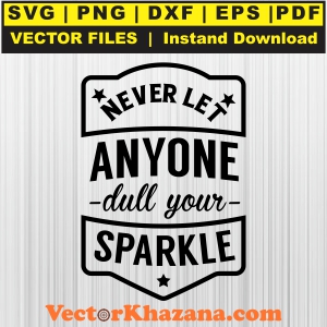 Never_Let_Anyone_Dull_Your_Svg1760404355.jpg